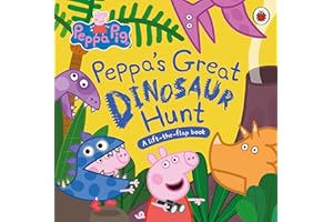 Peppa Pig: Peppa’s Great Dinosaur Hunt: A Lift-the-Flap Book
