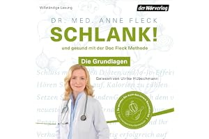 Schlank! und gesund mit der Doc Fleck Methode: Die Grundlagen - So werden Sie auch das innere Bauchfett los