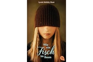 Wie ein Fisch im Baum: Ein humorvoller und warmherziger Roman für Kinder ab 12 Jahren