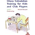 Chess Calculation Training for Kids and Club Players: Level 1: Checkmating