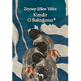 Kimdir O Baktığımız