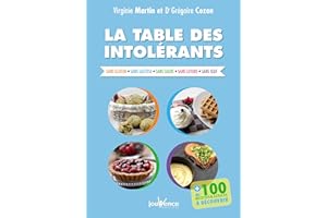 La table des intolérants: sans gluten - sans lactose - sans sucre - sans levure - sans oeuf
