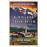 A Village in the Third Reich: How Ordinary Lives Were Transformed By the Rise of Fascism – from the author of Sunday Times be