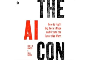 The AI Con: How to Fight Big Tech’s Hype and Create the Future We Want