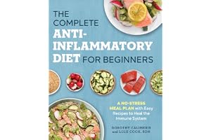 The Complete Anti-Inflammatory Diet for Beginners: A No-Stress Meal Plan with Easy Recipes to Heal the Immune System