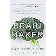 Brain Maker: The Power of Gut Microbes to Heal and Protect Your Brain for Life