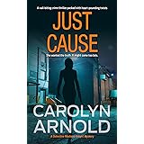 Just Cause: A nail-biting crime thriller packed with heart-pounding twists (Detective Madison Knight Series Book 5)