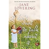 I Don't Want to Talk About It : A wonderful romantic comedy with a twist - the perfect holiday read (Yorkshire Romances Book 