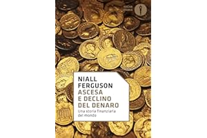 Ascesa e declino del denaro. Una storia finanziaria del mondo