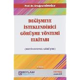 Değişmeye İsteklendirici G&ouml;r&uuml;şme Y&ouml;ntemi Elkitabı: (Motivasyonel G&ouml;r&uuml;şme) (Kapak değişebilir)