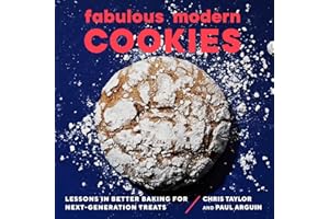 Fabulous Modern Cookies: Lessons in Better Baking for Next-Generation Treats