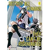Destroy All Humans. They Can't Be Regenerated. A Magic: The Gathering Manga, Vol. 1 (Volume 1): Limited edition Magic: The Ga