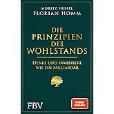 Die Prinzipien des Wohlstands: Denke und investiere wie ein Milliardär