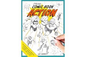 Draw Comic Book Action: Techniques for Creating Dynamic Superhero Poses and Action