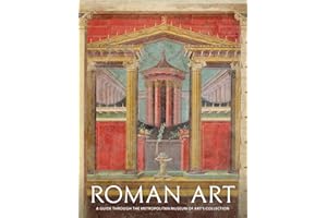 Roman Art: A Guide Through the Metropolitan Museum of Art's Collection