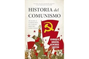 Historia del Comunismo: De Marx a Gorbachov, el camino rojo del marxismo. (Biblioteca de Historia)