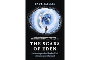 The Scars of Eden: Has humanity confused the idea of God with memories of ET contact?