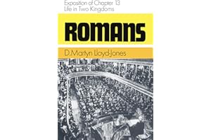 Romans: Exposition of Chapter 13: Life in Two Kingdoms (Romans (Banner of Truth))