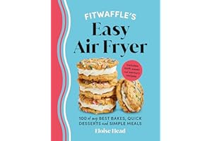 Fitwaffle’s Easy Air Fryer: 100 of my best bakes, quick desserts and simple meals