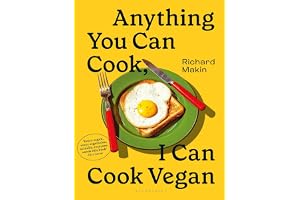Anything You Can Cook, I Can Cook Vegan