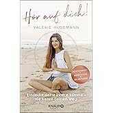 Hör auf dich! Entdecke deine innere Stimme - sie kennt deinen Weg