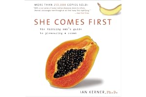 She Comes First: The Thinking Man's Guide to Pleasuring a Woman
