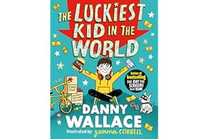 The Luckiest Kid in the World: The brand-new comedy adventure from the author of The Day the Screens Went Blank