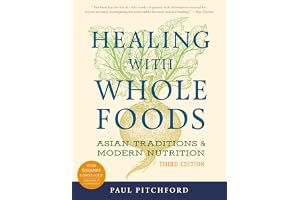 Healing with Whole Foods, Third Edition: Asian Traditions and Modern Nutrition--Your holistic guide to healing body and mind