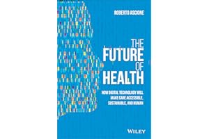 The Future of Health: How Digital Technology Will Make Care Accessible, Sustainable, and Human