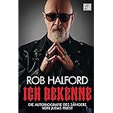 Ich bekenne: Die Autobiografie des Sängers von Judas Priest