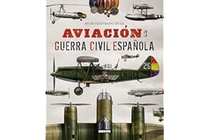 Atlas Ilustrado De La Aviación En La Guerra Civil Española
