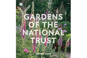 Gardens of the National Trust: An inspiring and illuminating guide to the hundreds of outstanding gardens in the National Trust’s care.