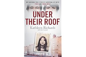 Under Their Roof: My shocking true story of surviving serial killers Fred and Rose West