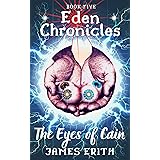 Eyes of Cain: Eden Chronicles, Book Five