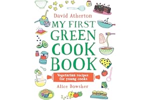 My First Green Cook Book: Vegetarian Recipes for Young Cooks: The perfect gift for all the family - Comforting, cosy veggie recipes - Learn to cook and make special memories together