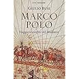 Marco Polo. Viaggio ai confini del Medioevo