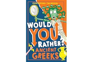 Would You Rather? Ancient Greeks: A new illustrated children’s would you rather book on history and the past.: Book 6