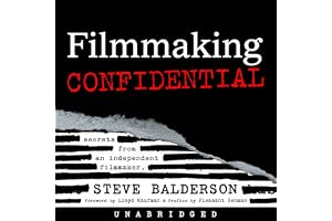 Filmmaking Confidential: Secrets from an Independent Filmmaker