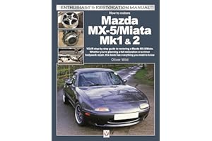 Mazda MX-5/Miata Mk1 & 2: Enthusiasts Restoration Manual