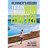 Runner's World Train Smart, Run Forever: How to Become a Fit and Healthy Lifelong Runner by Following The Innovative 7-Hour W