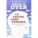Le vostre zone erronee. Guida all'indipendenza dello spirito