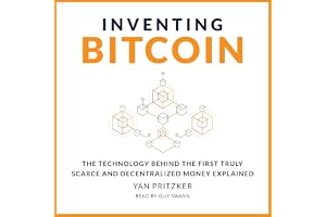 Inventing Bitcoin: The Technology Behind the First Truly Scarce and Decentralized Money Explained