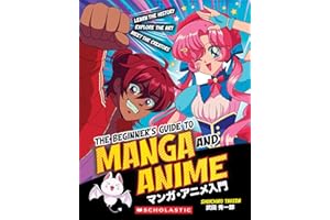 The Beginner's Guide to Manga and Anime: Learn the History, Explore the Art, Meet the Creators