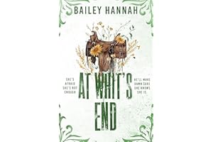 At Whit's End: The must read spicy and heartwarming cowboy romance that will have you LASSOED! (Wells Ranch)