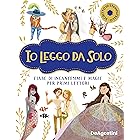 Io leggo da solo. Fiabe di incantesimi e magie per primi lettori