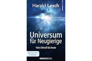 Universum für Neugierige: Vom Urknall bis heute