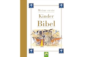 Meine erste Kinderbibel: Ein bunt illustrierter Begleiter mit kindgerechten ersten Bibelgeschichten (schönes Geschenk für Taufe, Kommunion oder Einschulung)