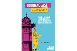 Journal'ease vocabulaire: Tous les mots qu'il vous faut pour lire aisément un journal anglais ou américain