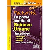 Maturità La prova scritta di Scienze Umane: Tracce svolte e quesiti a risposta aperta di: Antropologia, Sociologia, Pedagogia