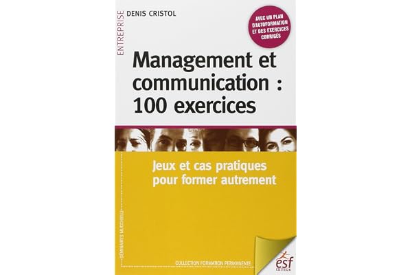 Management et communication : 100 exercices